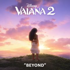 Auli'i Cravalho: Beyond (End Credit Version) (From "Vaiana 2"/Soundtrack Version) (Beyond (End Credit Version))