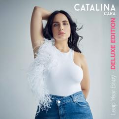 Catalina Cara: Leap Year Baby (Deluxe Edition)