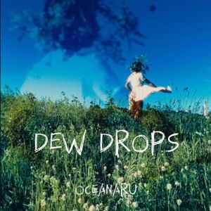 OCEANARU: Dew Drops