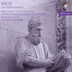 King's College Choir: Matthäus Passion, BWV 244: Chorus. Laß Ihn Kreuzingen!