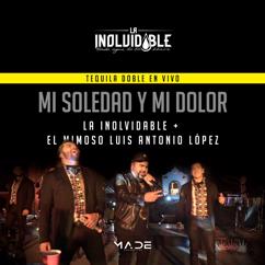 La Inolvidable Banda Agua De La Llave, El Mimoso Luis Antonio López: Mi Soledad Y Mi Dolor (En Vivo)