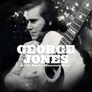 George Jones, The Smoky Mountain Boys: George Jones & The Smoky Mountain Boys