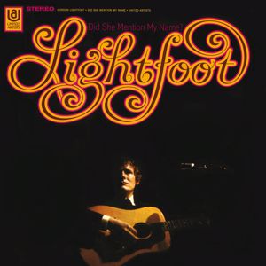 Gordon Lightfoot: Did She Mention My Name