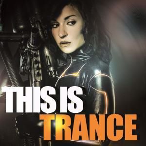 Various Artists: This Is Trance