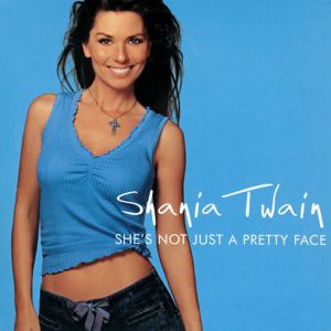 Shania Twain: She's Not Just A Pretty Face