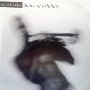 Scott Tinkler Trio: Dance Of Delulian