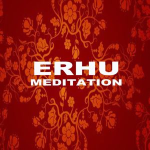 Erhu Meditation Music: Erhu Meditation Music