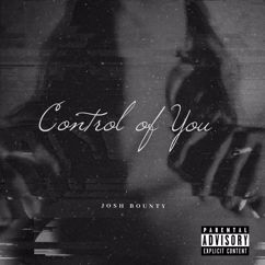 Josh Bounty : Control Of You