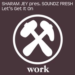 Sharam Jey, Soundz Fresh: Let's Get It On (Sebastien Drums & Rob Adens Mix)