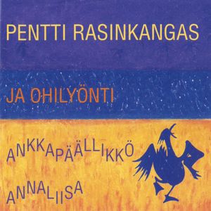 Pentti Rasinkangas & Ohilyönti: Ankkapäällikkö Annaliisa