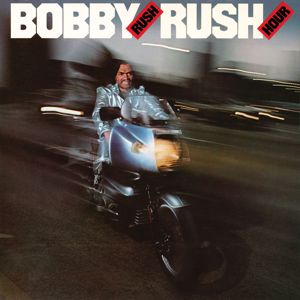 Bobby Rush: Rush Hour