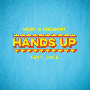 Merk & Kremont, DNCE: Hands Up