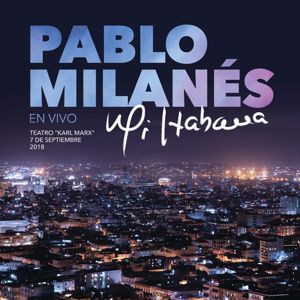 Pablo Milanes: Mi Habana (En Vivo Desde La Habana, Cuba)