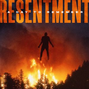 A Day To Remember: Resentment