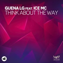 Guena LG feat. Ice MC: Think About The Way (Extended Mix)