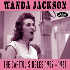 Wanda Jackson: I Don't Wanta Go