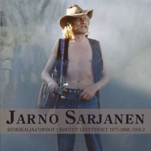Jarno Sarjanen: Keskikalja-Cowboy: Kootut Levytykset 1977-2008, Osa 2