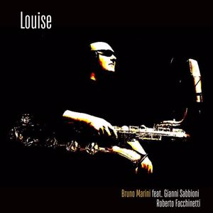Bruno Marini: Louise (feat. Gianni Sabbioni & Roberto 'Bobo' Facchinetti)