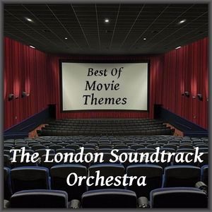 The London Soundtrack Orchestra: Best of Movie Themes