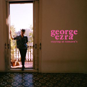 George Ezra: Staying at Tamara's