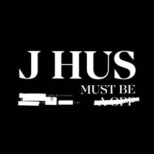 J Hus: Must Be