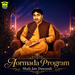 Shah Jan Dawoodi: Aormada Program