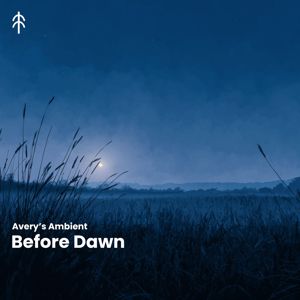 Avery's Ambient: Before Dawn