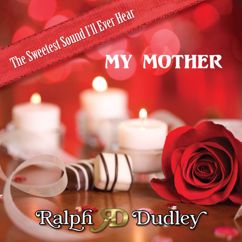 Ralph Dudley: My Mother(Radio Version)