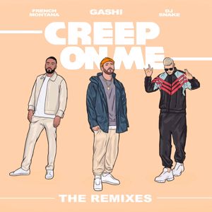 GASHI feat. French Montana & DJ Snake: Creep On Me (Remixes)