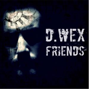 D. WEX feat. WRAK: Friends
