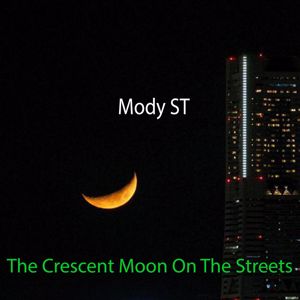 Mody ST: The Crescent Moon on the Streets