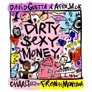 David Guetta, Afrojack, Charli XCX, French Montana: Dirty Sexy Money (feat. Charli XCX & French Montana)