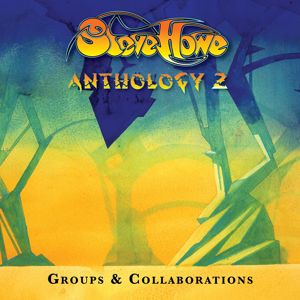 Various Artists: Steve Howe - Anthology 2: Groups & Collaborations