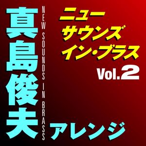 Tokyo Kosei Wind Orchestra: New Sounds In Brass Toshio Mashima Arranged Volume 2
