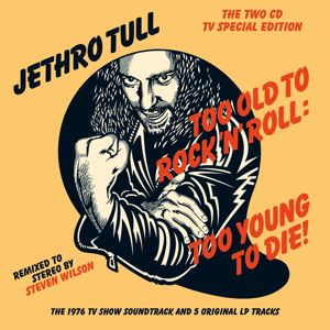 Jethro Tull: Too Old to Rock 'n' Roll: Too Young to Die! (The TV Special Edition)