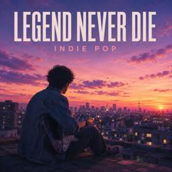 Firelight Records: Legend Never Die - Indie Pop