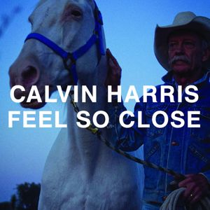 Calvin Harris: Feel So Close