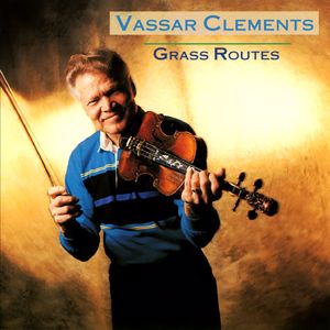 Vassar Clements: Grass Routes