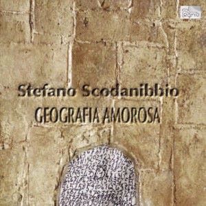 Stefano Scodanibbio: Geografia Amorosa