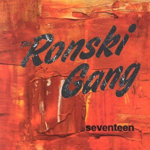 The Ronski Gang: Seventeen