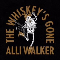 Alli Walker: The Whiskey's Gone