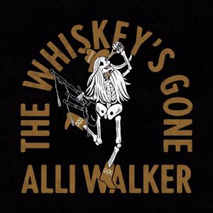Alli Walker: The Whiskey's Gone