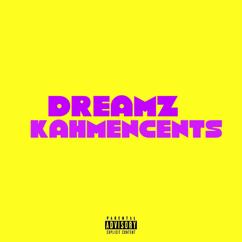 KahMenCents: Dreamz