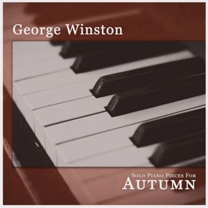 George Winston: Solo Piano Pieces for Autumn