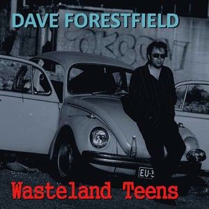 Dave Forestfield: Wasteland Teens