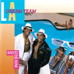 L.A. Dream Team: Bad To The Bone