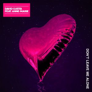 David Guetta, Anne-Marie: Don't Leave Me Alone (feat. Anne-Marie)