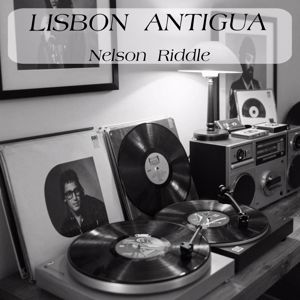 Nelson Riddle: Lisbon Antigua