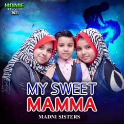 Madni Sisters: My Sweet Mamma