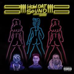Trey Songz, 2 Chainz, Yo Gotti: How Dat Sound (feat. 2 Chainz & Yo Gotti)